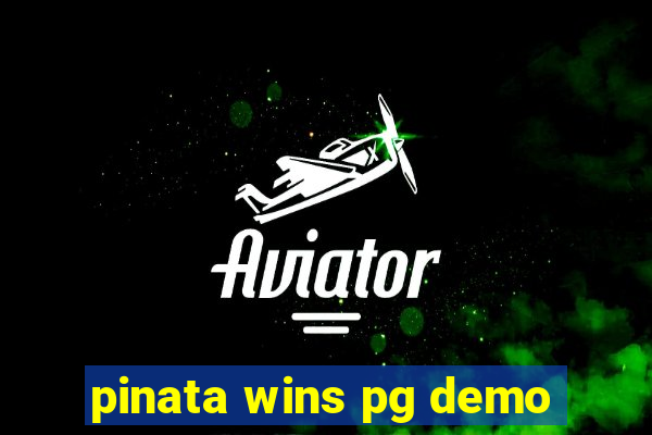 pinata wins pg demo